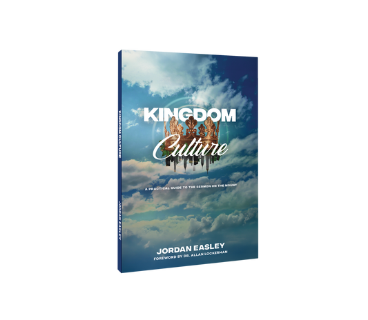 Kingdom Culture: A Guide To Living Out The Sermon On The Mount