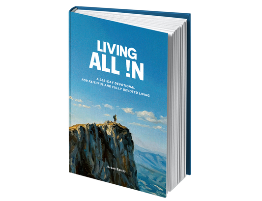 LIVING ALL !N: A 365-Day Devotional for Faithful and Fully Devoted Living