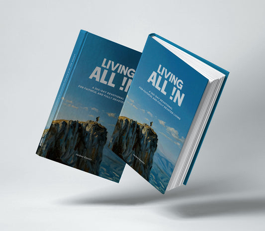 LIVING ALL !N: A 365-Day Devotional for Faithful and Fully Devoted Living